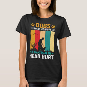 Retro Dogs Make Me Happy Humans Make My Head Hurt T-Shirt