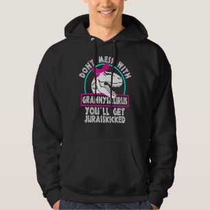Retro Don T Mess With Grannysaurus You Ll Get Jura Hoodie