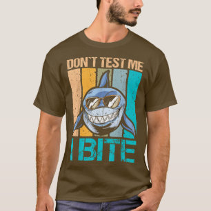 Retro Don`t test me I bite design for shark lovers T-Shirt