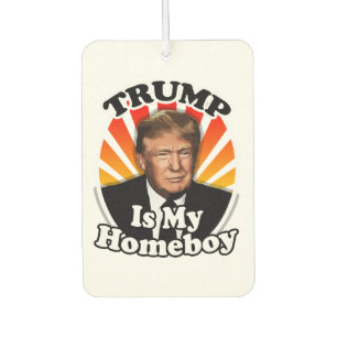 Retro Donald Trump is my Homeboy for President Car Air Freshener