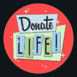 Retro Donate Life with red background Classic Round Sticker<br><div class="desc">Retro Donate Life This cool retro Donate Life Sticker will add an extra sparkle to your holiday packages, tissue paper or Christmas envelopes It's also a great way to promote donor awareness during the holiest time of year. It's the season of giving... give the Gift of Life. Donate Life. Transplant...</div>