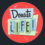 Retro Donate Life with red background Classic Round Sticker<br><div class="desc">Retro Donate Life This cool retro Donate Life Sticker will add an extra sparkle to your holiday packages, tissue paper or Christmas envelopes It's also a great way to promote donor awareness during the holiest time of year. It's the season of giving... give the Gift of Life. Donate Life. Transplant...</div>