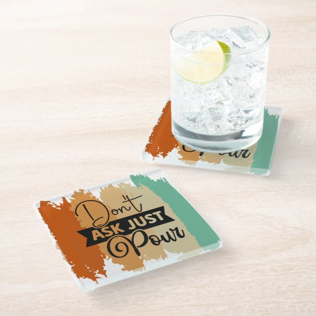 Retro Don't Ask just Pour Glass Coaster (Angled)