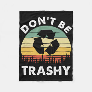 Retro Don't Be Trashy Recycle Save The Environment Fleece Blanket