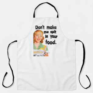 Retro - Don't Make Me Spit in Your Food Apron