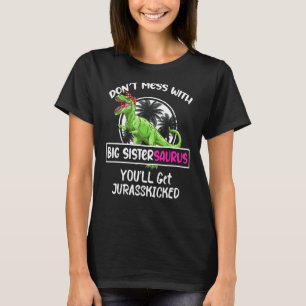 Retro Don't Mess With Big Sistersaurus You'll Get T-Shirt