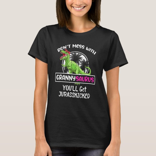 Retro Don't Mess With Grannysaurus You'll Get Jura T-Shirt (Front)