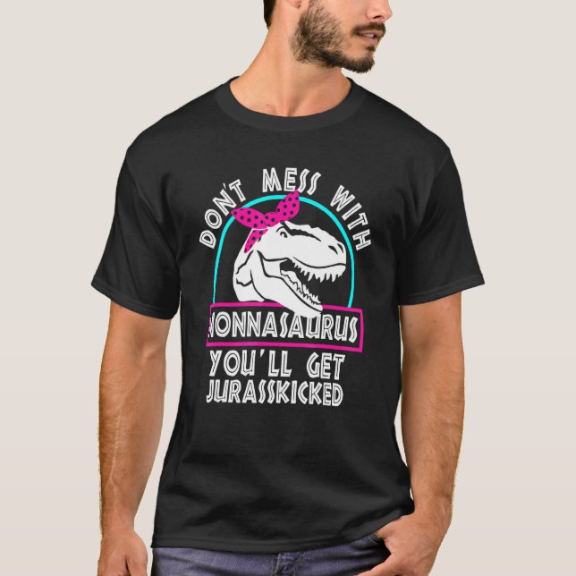 Retro Don't Mess With Nonnasaurus You'll Get Juras T-Shirt (Front)