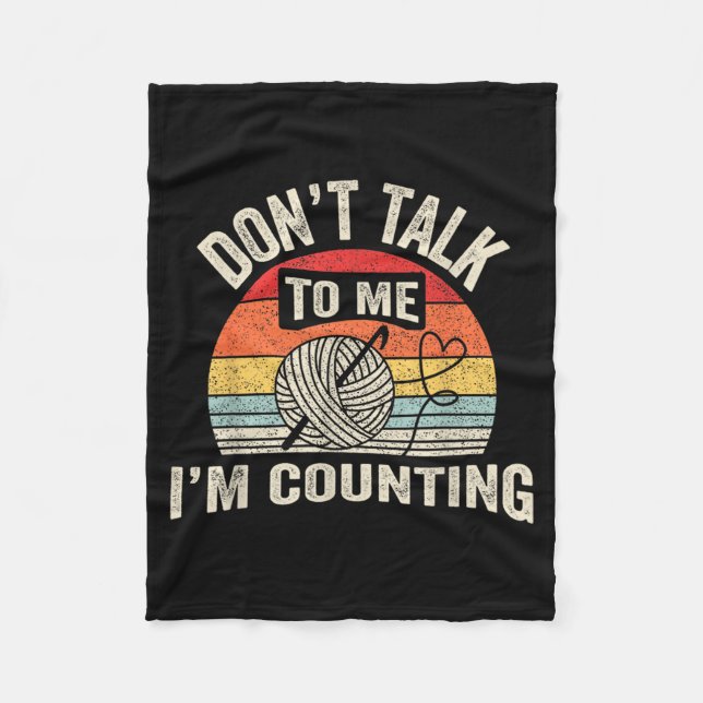 Retro Don't Talk To Me I'm Counting Crochet Croche Fleece Blanket (Front)