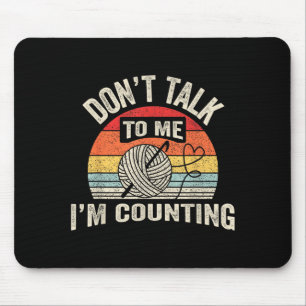 Retro Don't Talk To Me I'm Counting Crochet Croche Mouse Mat