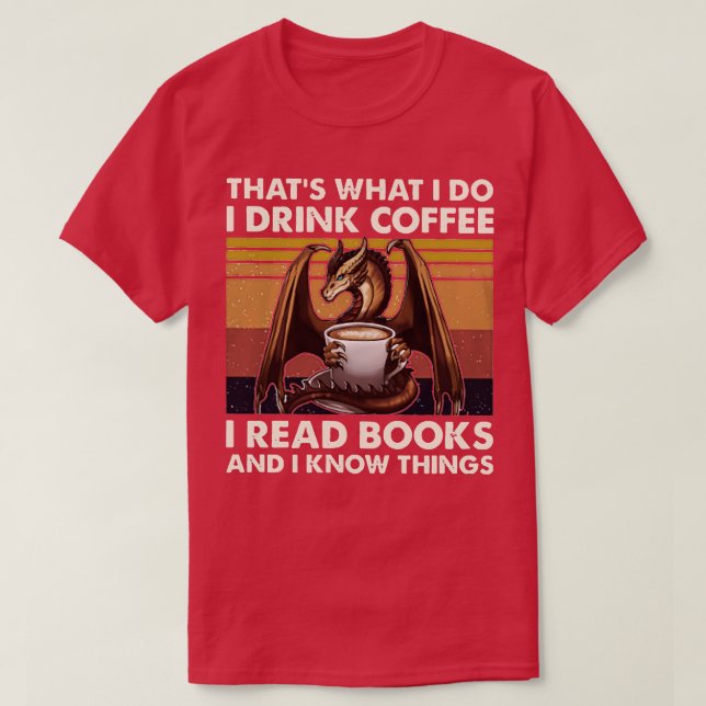 Retro Dragon Thats What I Do I Read Books i drink  T-Shirt (Design Front)