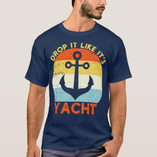Retro Drop It Like Its Yacht T-Shirt