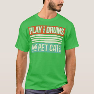 Retro Drummer Drumming Drums Percussion I Kitty Ca T-Shirt