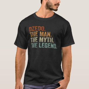 Retro Dzedo The Man Myth Legend Daddy Grandpa Fath T-Shirt