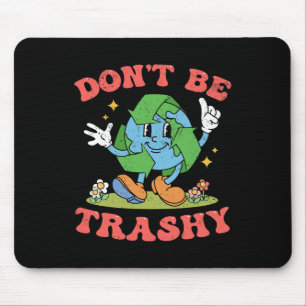 Retro Earth Day Don't Be Trashy Aesthetic Clothing Mouse Mat