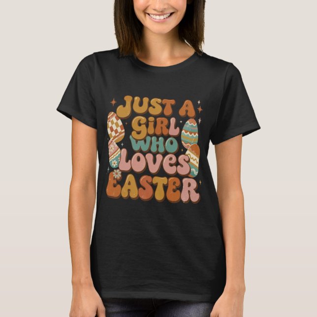 Retro Easter T-Shirt  Just a Girl Who Loves Easter (Front)