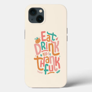 Retro Eat Drink And Be Thankful Happy Thanksgiving iPhone 13 Case