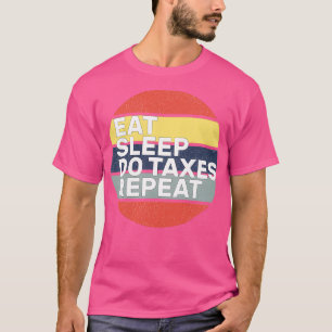 RETRO Eat Sleep Do Taxes repeat 2021 gift for girl T-Shirt