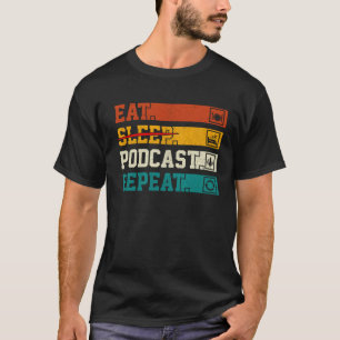 Retro Eat Sleep Podcast Repeat Podcaster Podcastin T-Shirt