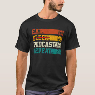 Retro Eat Sleep Podcast Repeat Podcaster Podcastin T-Shirt