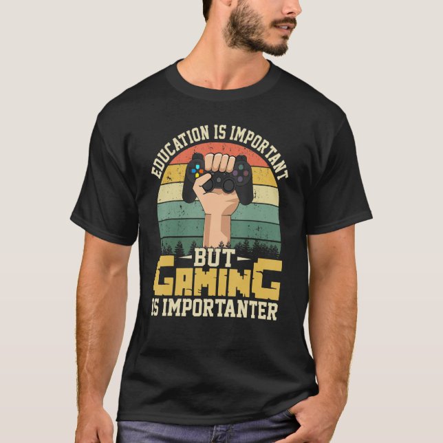 Retro Education Is Important Gaming Is Importanter T-Shirt (Front)