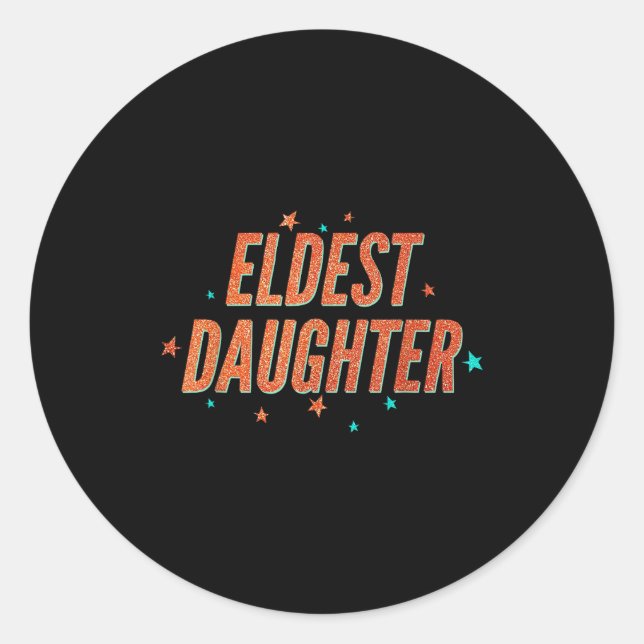 Retro Eldest Daughter Team Gift For Eldest Daughte Classic Round Sticker (Front)