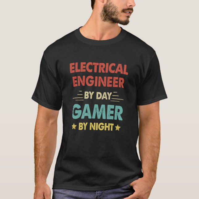 Retro Electrical Engineer By Day Gamer By Night T-Shirt (Front)