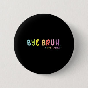 Retro End Of School Year Happy Last Day Summer Bru 6 Cm Round Badge