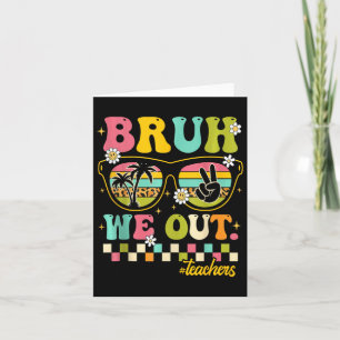 Retro End Of School Year Teacher Summer Bruh We Ou Card