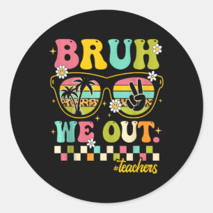 Retro End Of School Year Teacher Summer Bruh We Ou Classic Round Sticker