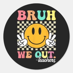 Retro End Of School Year Teacher Summer Bruh We Ou Classic Round Sticker