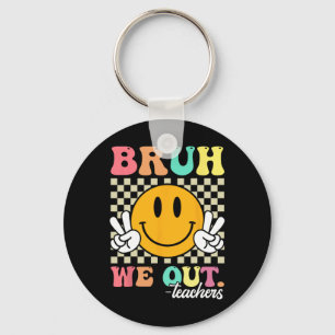 Retro End Of School Year Teacher Summer Bruh We Ou Key Ring