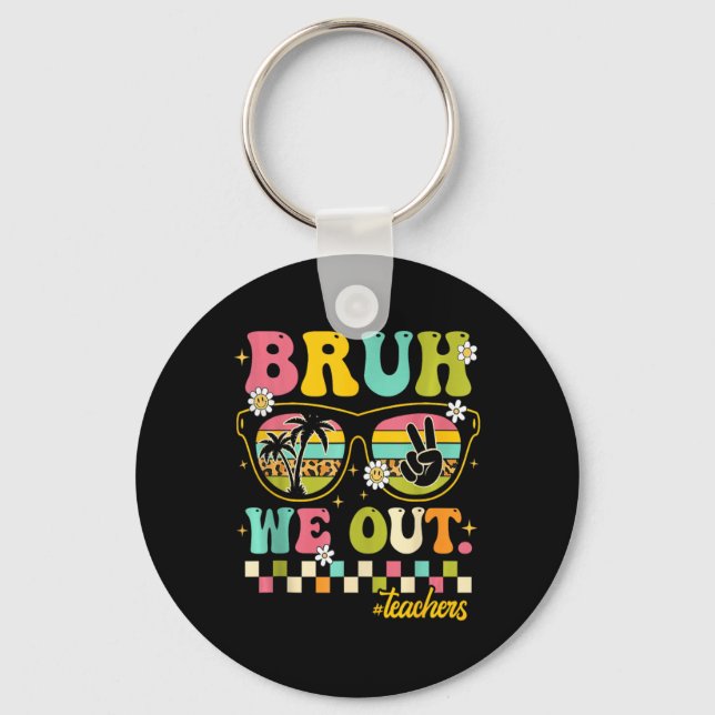 Retro End Of School Year Teacher Summer Bruh We Ou Key Ring (Front)