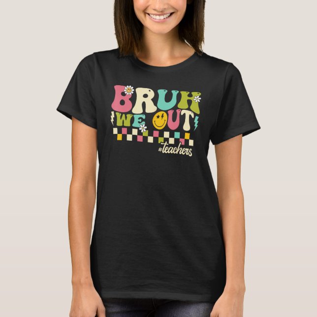 Retro End Of School Year Teacher Summer Bruh We Ou T-Shirt (Front)