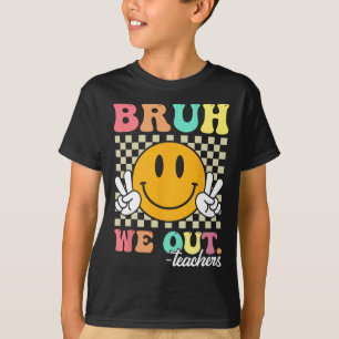 Retro End Of School Year Teacher Summer Bruh We Ou T-Shirt