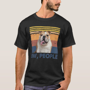 Retro English Bulldog Ew People English Bulldog L T-Shirt
