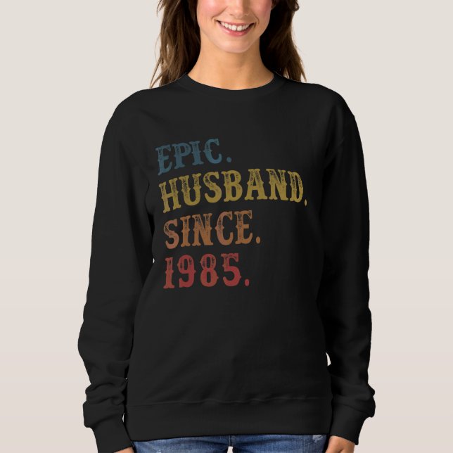 Retro Epic Husband Since 1985   37th Wedding Anive Sweatshirt (Front)