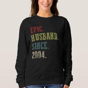 Retro Epic Husband Since 2004 18th Wedding Aniver Sweatshirt
