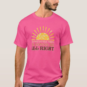 Retro Every Little Thing Is Gonna Be Alright Summe T-Shirt