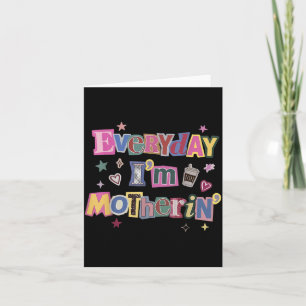 Retro Everyday Motherin Mum Sarcastic Saying Card