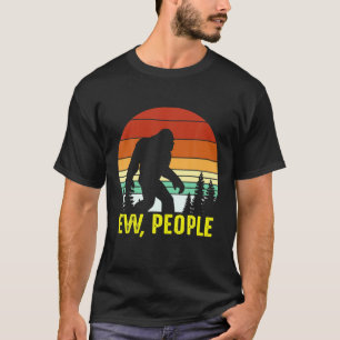 Retro Ew People Funny Bigfoot Sasquatch T-Shirt