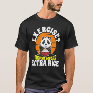 Retro Exercise I Thought You Said Extra Rice Panda T-Shirt