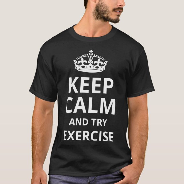 Retro Exercise  Keep Calm and Try Exercise T-Shirt (Front)