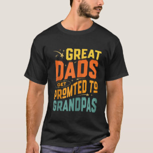 Retro Family Humor Promoted Great Dads Grandpas Fa T-Shirt