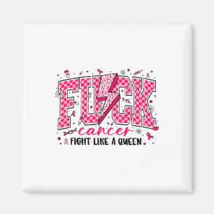 Retro Fck Cancer Fight Like A Queen Breast Cancer  Magnet