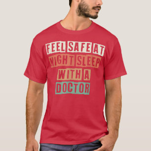 Retro Feel Safe At Night Sleep With A Doctor T-Shirt