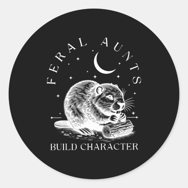 Retro Feral Aunts Build Character Funny New Aunt C Classic Round Sticker (Front)