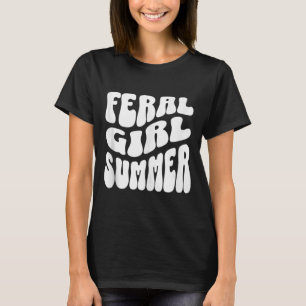 Retro Feral Girl Summer Groovy Mum Aunt Women Teen T-Shirt