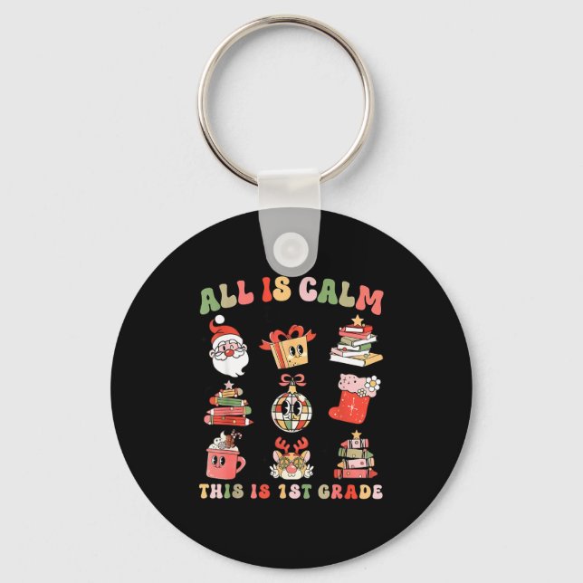 Retro First Grade Teacher Christmas All Is Calm Di Key Ring (Front)