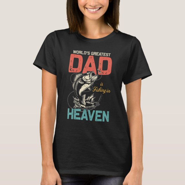 Retro Fishing Dad In Heaven Fisher Father's Day Re T-Shirt (Front)